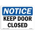 Signmission Safety Sign, OSHA Notice, 10" Height, NOTICE Keep Door Closed Sign, Landscape OS-NS-D-1014-L-15855